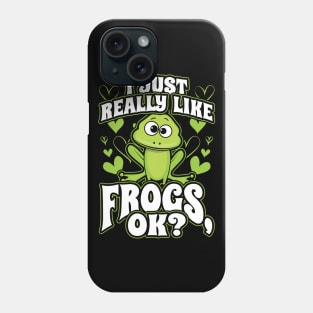 I just really like frogs ok Phone Case