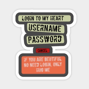 Login to my heart Magnet