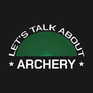 Archery Archer Bow Hunting Quote T-Shirt