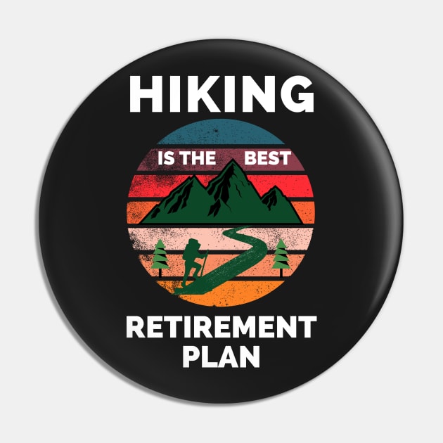 Hiking The Best Retirement Plan - If It Involves Hiking And Dogs Count Me - Hiking Lover Funny Pin by Famgift