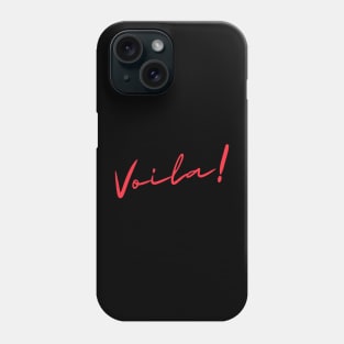 Voila Phone Case