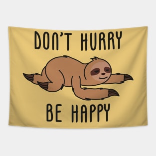 Don't Hurry Be Happy Sloth Tapestry