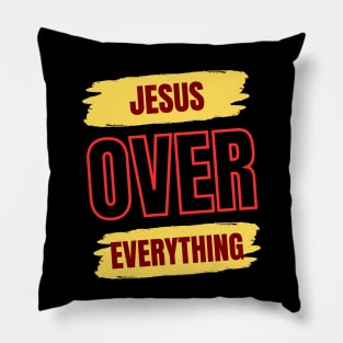 Jesus Over Everything | Christian Pillow