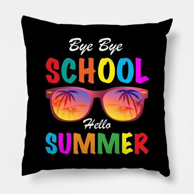 Bye Bye School Hello Summer, Funny Sunglasses Last Day of School 2022 Student Teacher Pillow by Printofi.com