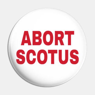 ABORT SCOTUS - Front Pin