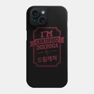 I'M CERTIFIED DREAMCATCHER INSOMNIA Phone Case