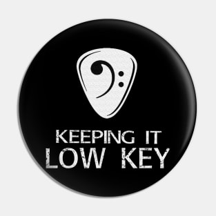 Keep it low key - Bass player Pin