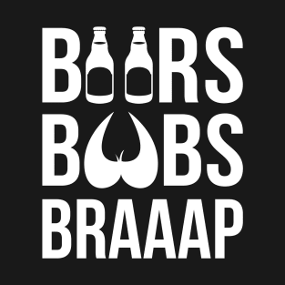 Beers Boobs Braaap T-Shirt