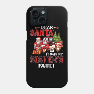 Dear Santa It Was My Sisters Fault Christmas Funny Chirtmas Gift Phone Case