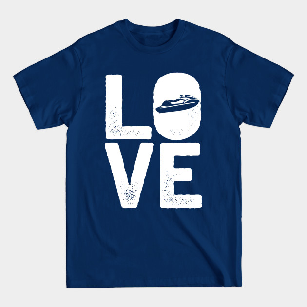 Disover Jet Ski Love Jetski Lover Watercraft - Jet Ski - T-Shirt