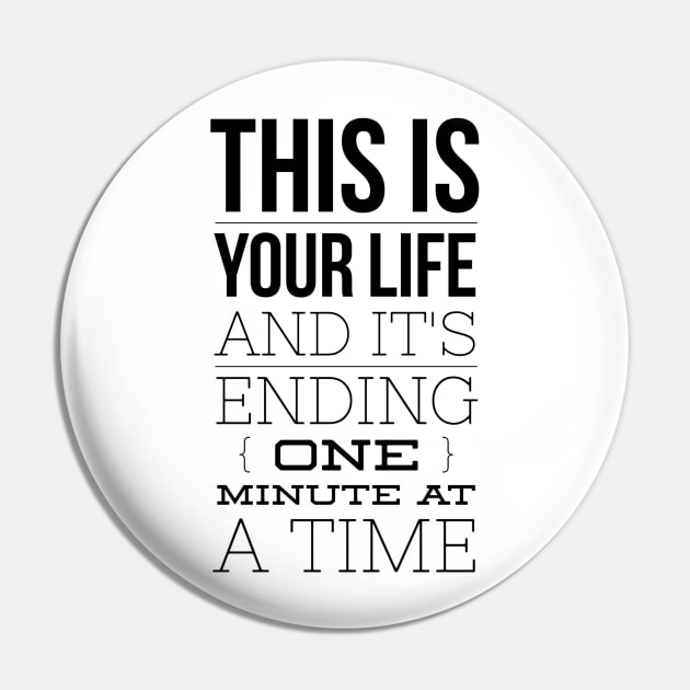 this is your life and it's ending one minute at a time Pin by GMAT