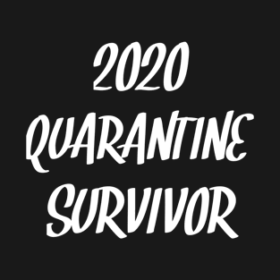 2020 quarantine survivor T-Shirt