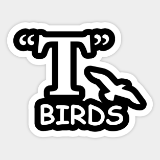 T Birds Stickers Teepublic