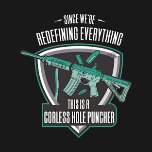 This is A Cordless Holepuncher T-Shirt