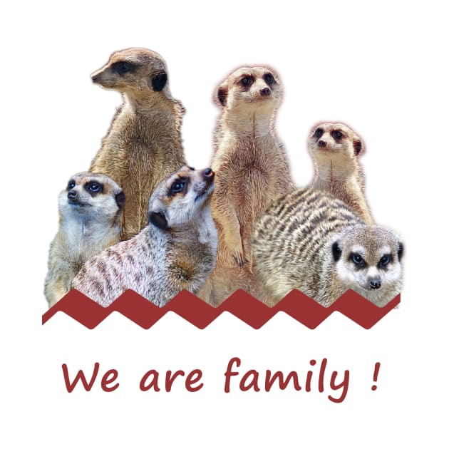 Meerkats family - We are family! by MarionsArt