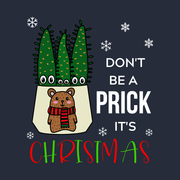 Don't Be A Prick It's Christmas - Eves Pin Cacti In Christmas Bear Pot by DreamCactus