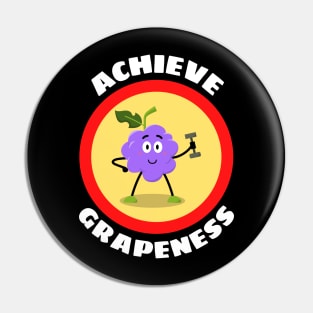 Achieve Grapeness - Grape Pun Pin