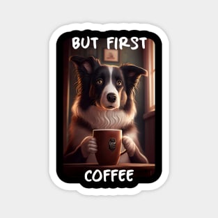 Border Collie - But First Coffee (en) 3 Magnet