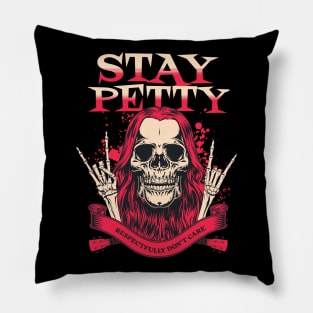 Stay petty Pillow