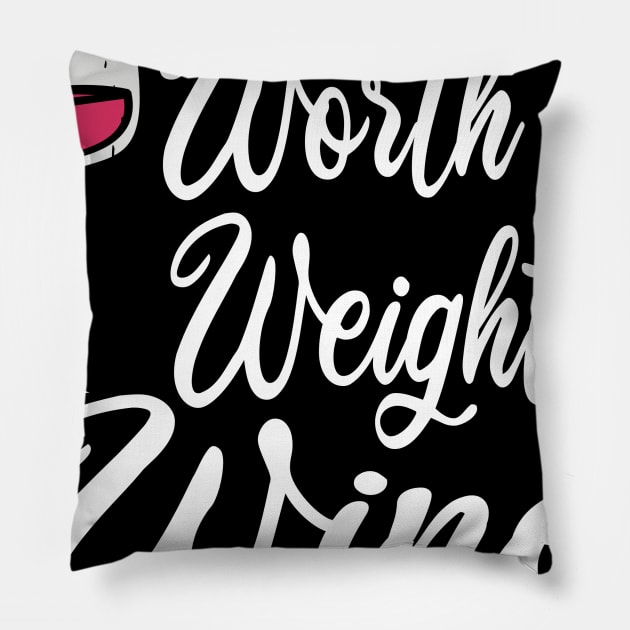 Worth My Weight In Wine Pillow by Lomitasu