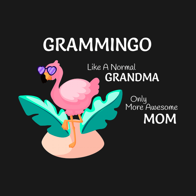 Grammingo like a normal Grandma only more awesome Mom by FancyDigitalPrint