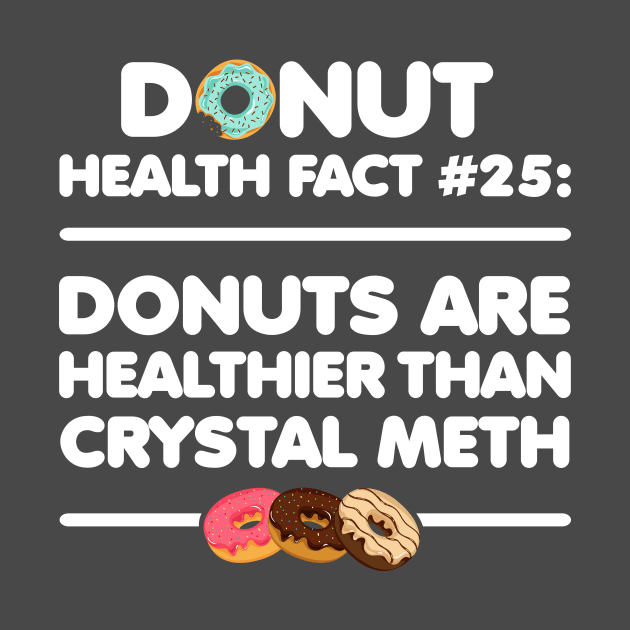 Donuts are Healthier than Crystal Meth by SolarFlare