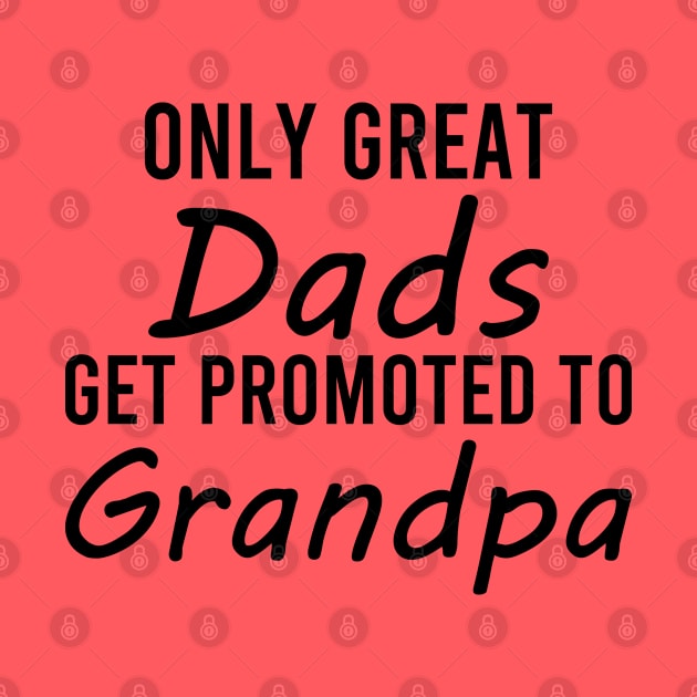 only great dads get promoted to grandpa by DragonTees