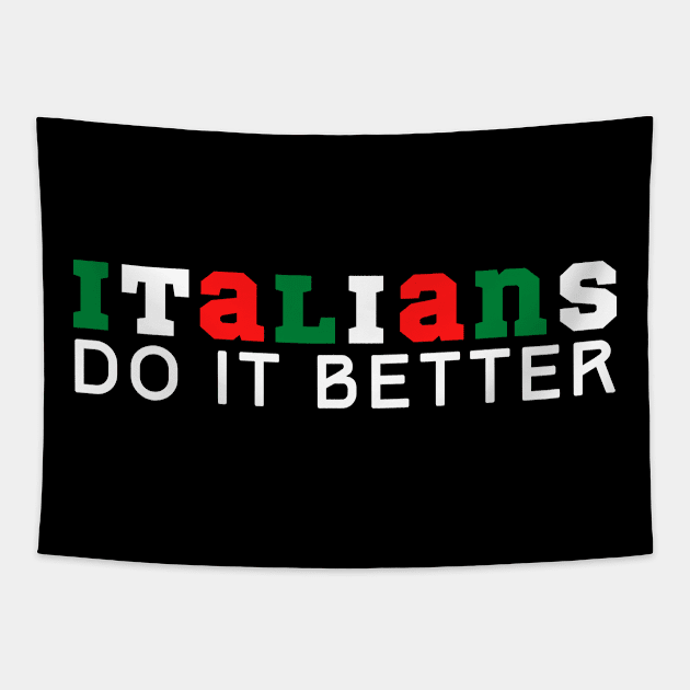 Italians Do It Better Tapestry by HobbyAndArt