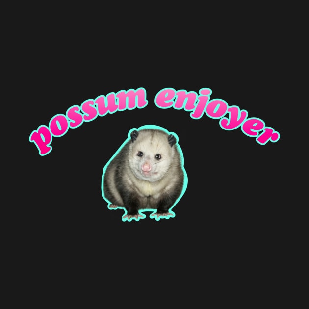 possum enjoyer by tyler-rose