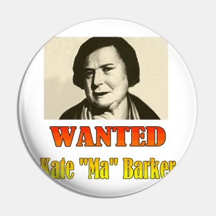 Wanted: Kate "Ma" Barker Pin