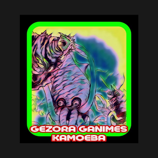 SPACE AMOEBA : GEZORA GANIMES KAMOEBA by Robzilla2000