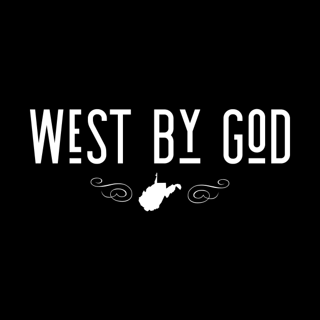 West By God West Virginia State Design by Get Hopped Apparel