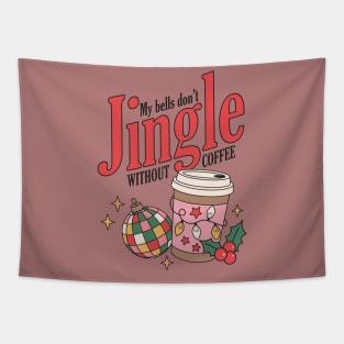 My Bells Don't Jingle Without Coffee Tapestry