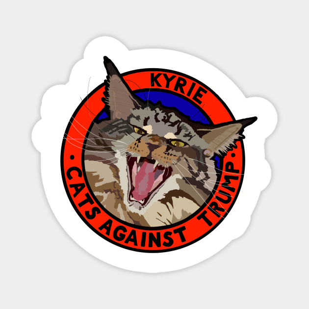 CATS AGAINST TRUMP -KYRIE Magnet by SignsOfResistance