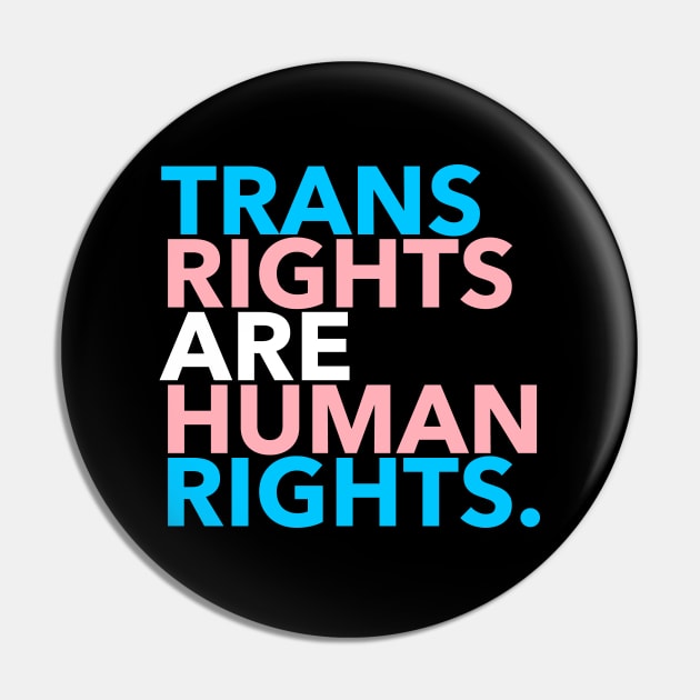 Trans Rights are Human Rights 3.0 Pin by skittlemypony