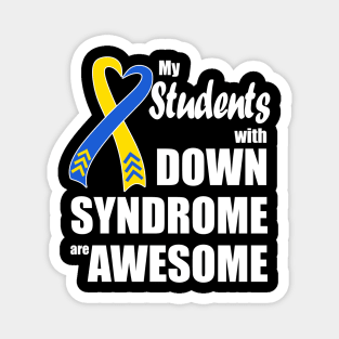 My Students with Down Syndrome are Awesome Magnet