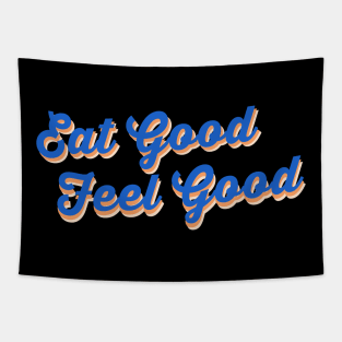 Eat good feel good Tapestry