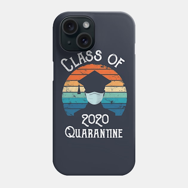 Class Of 2020 class of 2020 quarantined Phone Case by GraphicTeeArt