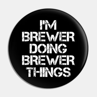 Brewer Name T Shirt - Brewer Doing Brewer Things Pin