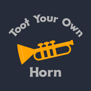 Toot your own horn T-Shirt