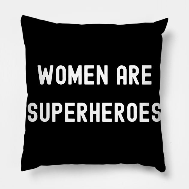 Women are Superheroes, International Women's Day, Perfect gift for womens day, 8 march, 8 march international womans day, 8 march womens Pillow by DivShot 