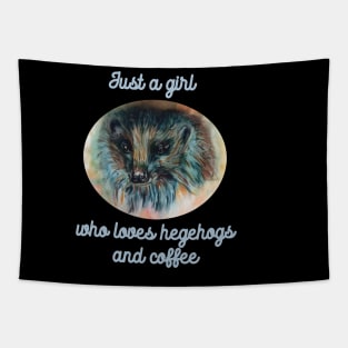 just a girl who loves hedgehogs and coffee Tapestry