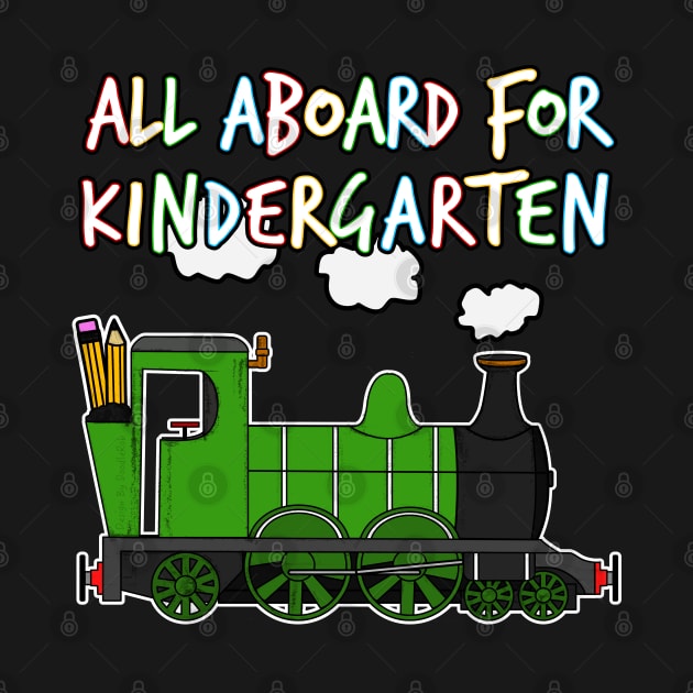 All Aboard For Kindergarten Steam Train by doodlerob