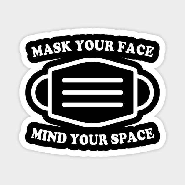 Mask Your Face Mind Your Space PSA Magnet by Electrovista