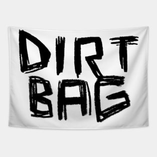 Dirtbag Dirt Bag Tapestry