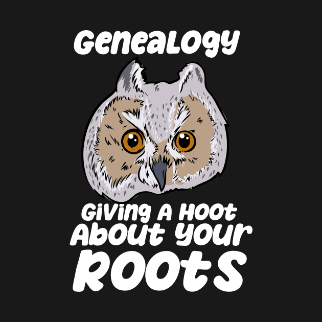 Genealogy Giving A Hoot About Your Roots by maxcode