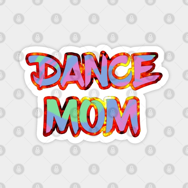 Dance Mom Magnet by DeesDeesigns