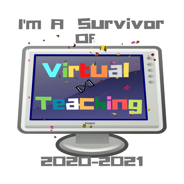 I'm A Survivor of Virtual Teaching! by thegambertyco@gmail.com