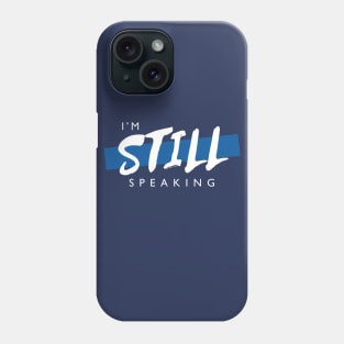 Kamala Harris I'm Speaking, I'm Still Speaking v2 Phone Case