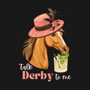 Talk Derby to Me T-Shirt